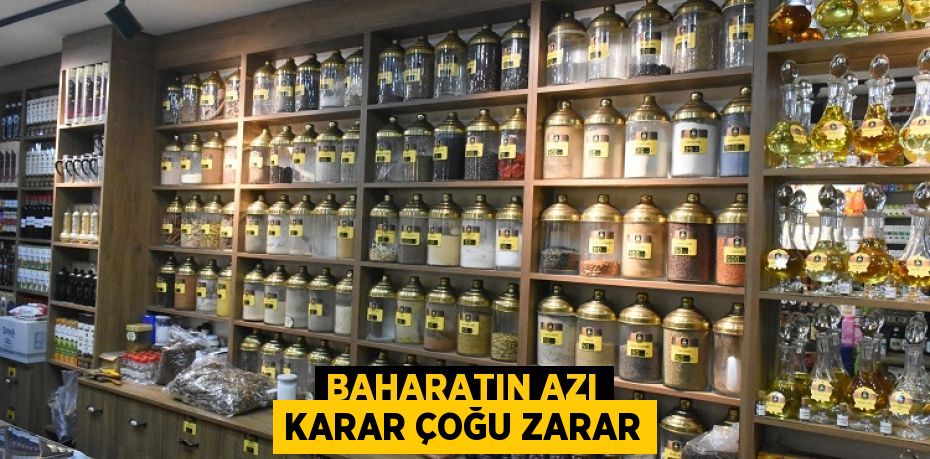 BAHARATIN AZI KARAR ÇOĞU ZARAR