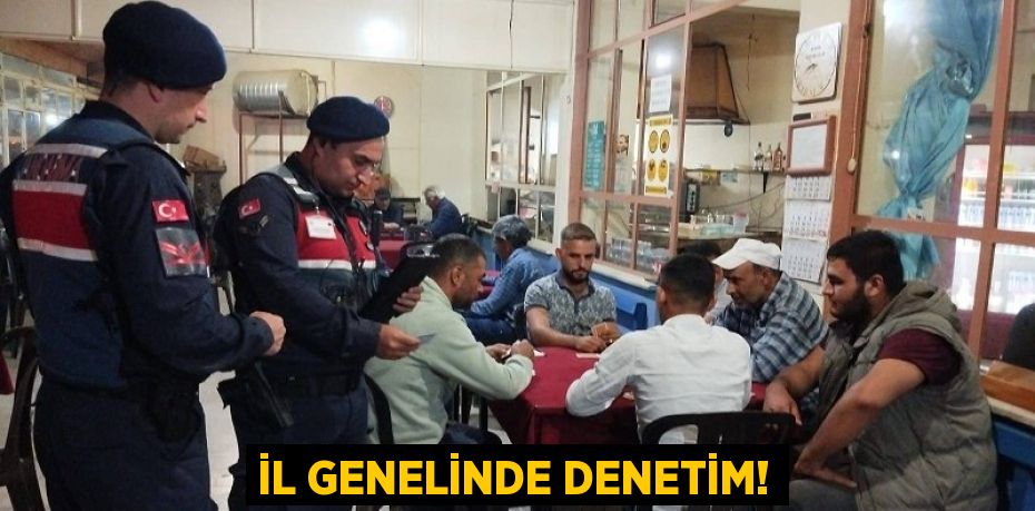 İL GENELİNDE DENETİM!