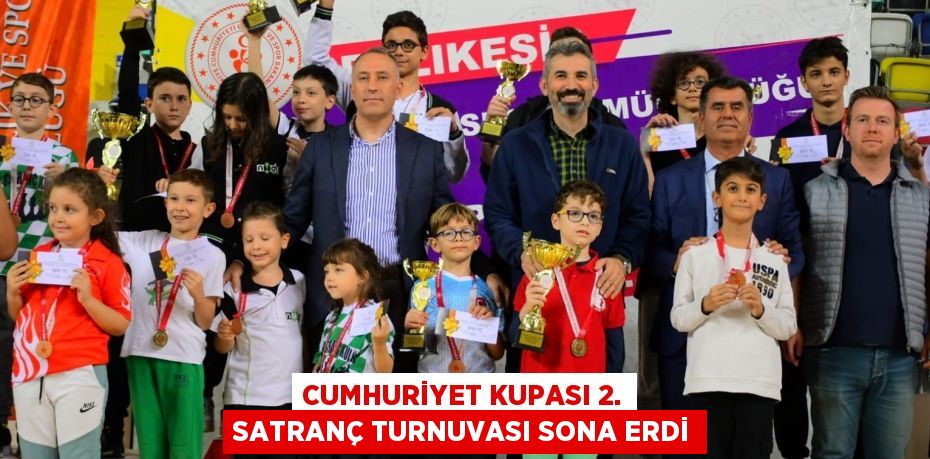 CUMHURİYET KUPASI 2. SATRANÇ TURNUVASI SONA ERDİ