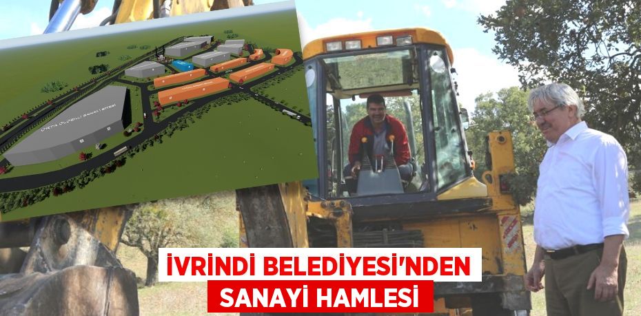 İVRİNDİ BELEDİYESİ’NDEN  SANAYİ HAMLESİ