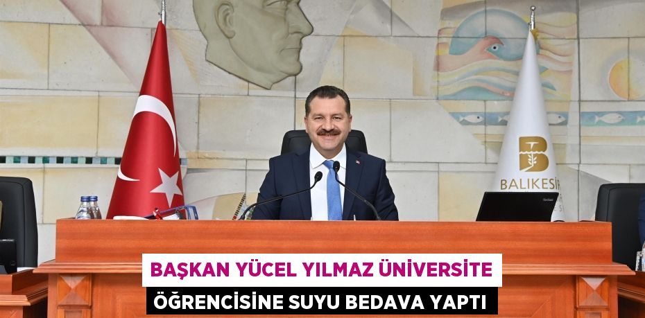 Başkan Yücel Yılmaz üniversite öğrencisine suyu bedava yaptı