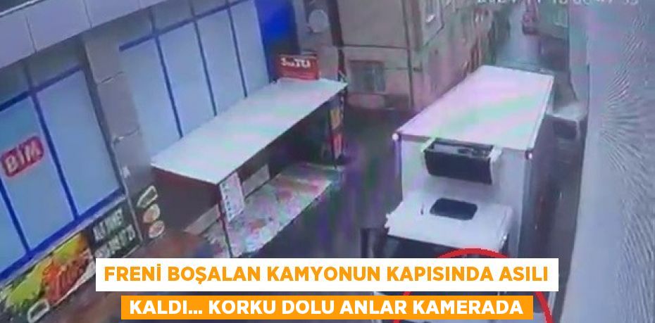 FRENİ BOŞALAN KAMYONUN KAPISINDA ASILI KALDI... KORKU DOLU ANLAR KAMERADA