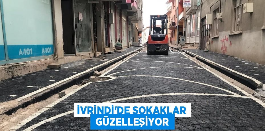 İVRİNDİ’DE SOKAKLAR  GÜZELLEŞİYOR