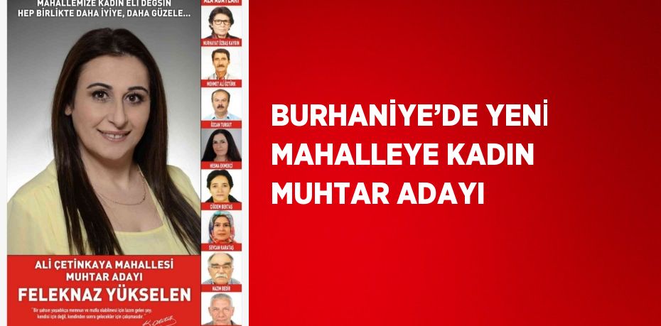 BURHANİYE’DE YENİ MAHALLEYE KADIN MUHTAR ADAYI