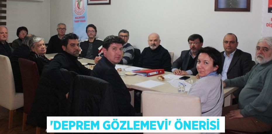 “DEPREM GÖZLEMEVİ” ÖNERİSİ