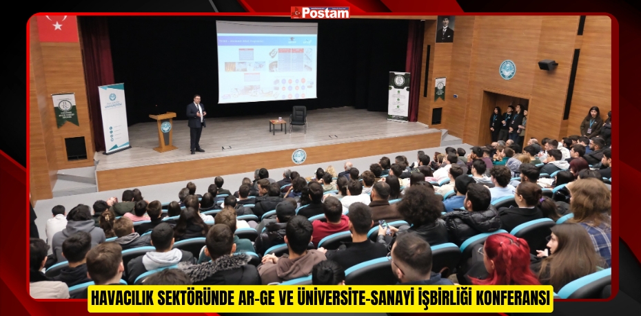 Havacılık sektöründe AR-GE ve Üniversite-Sanayi işbirliği konferansı  