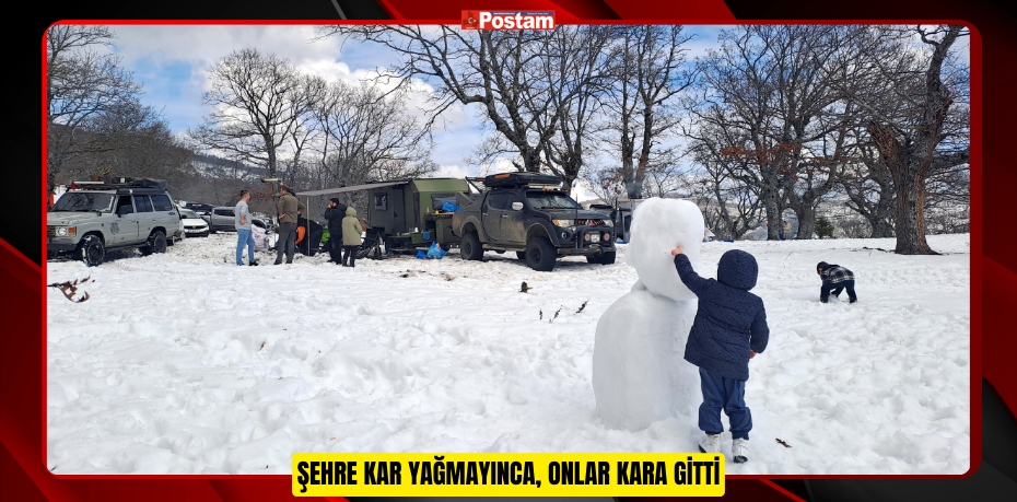 Şehre kar yağmayınca, onlar kara gitti  