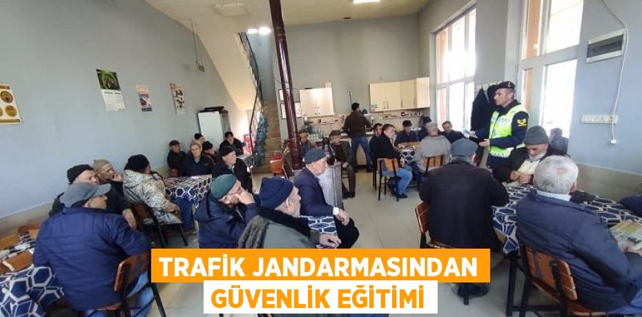 TRAFİK JANDARMASINDAN GÜVENLİK EĞİTİMİ