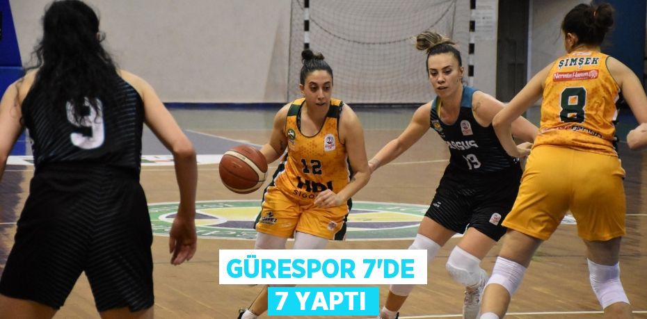 Gürespor 7’de 7 yaptı