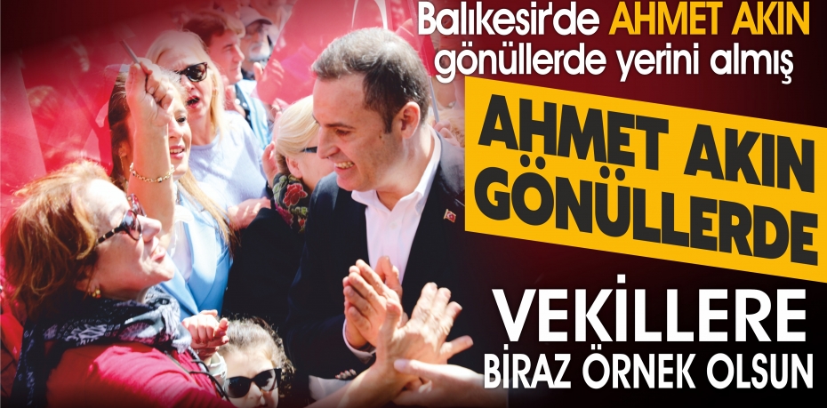 AHMET AKIN GÖNÜLLERDE...