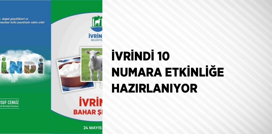 İVRİNDİ 10 NUMARA ETKİNLİĞE HAZIRLANIYOR