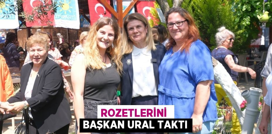 ROZETLERİNİ  BAŞKAN URAL TAKTI