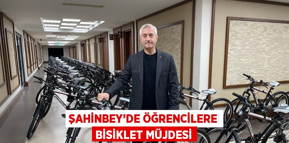 ŞAHİNBEY’DE ÖĞRENCİLERE BİSİKLET MÜJDESİ