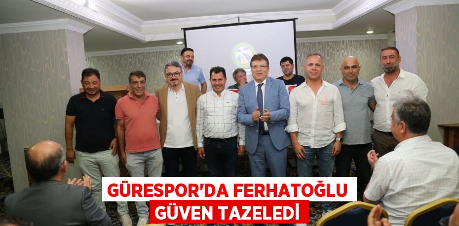 Gürespor’da Ferhatoğlu güven tazeledi