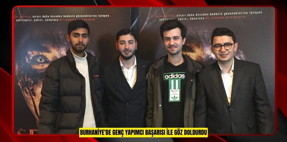 Burhaniye'de genç yapımcı başarısı ile göz doldurdu  