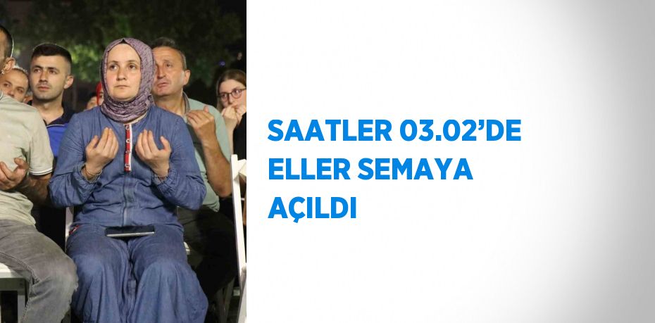 SAATLER 03.02’DE ELLER SEMAYA AÇILDI