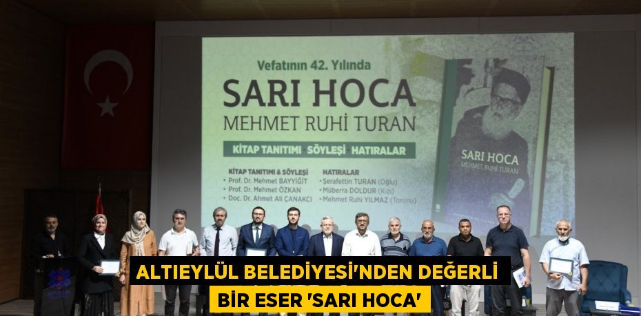 Altıeylül Belediyesi'nden değerli bir eser 'Sarı Hoca'