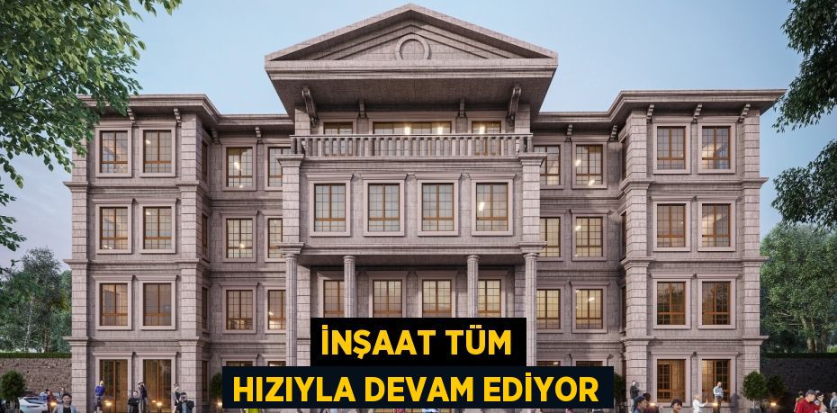 İnşaat tüm hızıyla devam ediyor