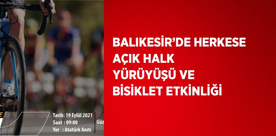 BALIKESİR’DE HERKESE AÇIK HALK YÜRÜYÜŞÜ VE BİSİKLET ETKİNLİĞİ