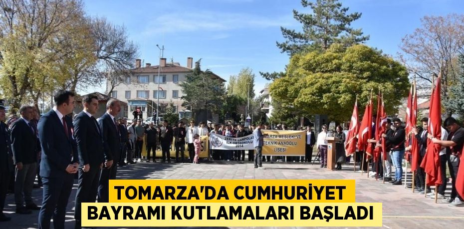 TOMARZA’DA CUMHURİYET BAYRAMI KUTLAMALARI BAŞLADI