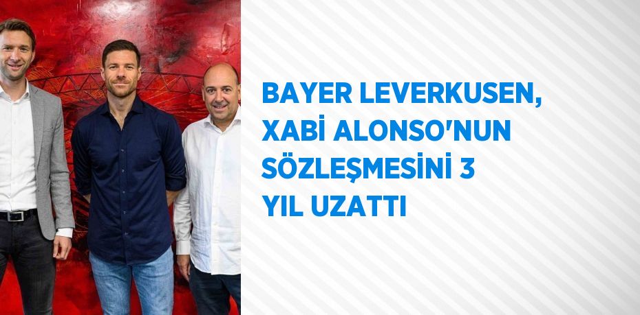 BAYER LEVERKUSEN, XABİ ALONSO’NUN SÖZLEŞMESİNİ 3 YIL UZATTI