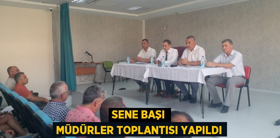 Sene Başı Müdürler Toplantısı Yapıldı