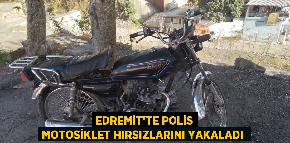 Edremit'te polis motosiklet hırsızlarını yakaladı 