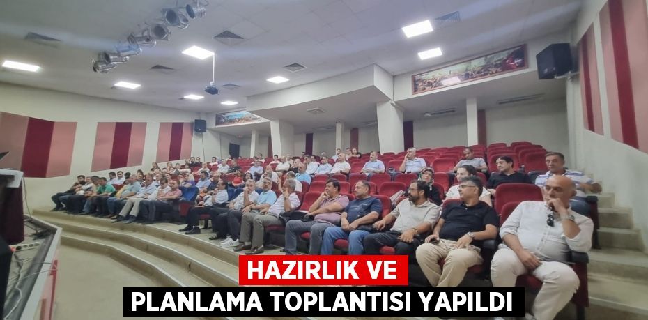 Hazırlık ve Planlama Toplantısı yapıldı