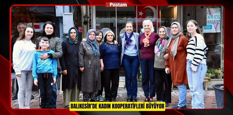 Balıkesir’de kadın kooperatifleri büyüyor