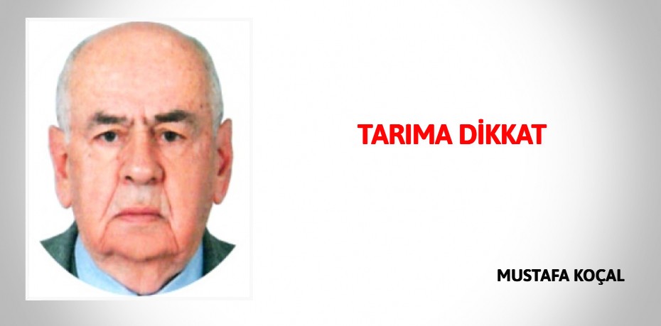 TARIMA DİKKAT