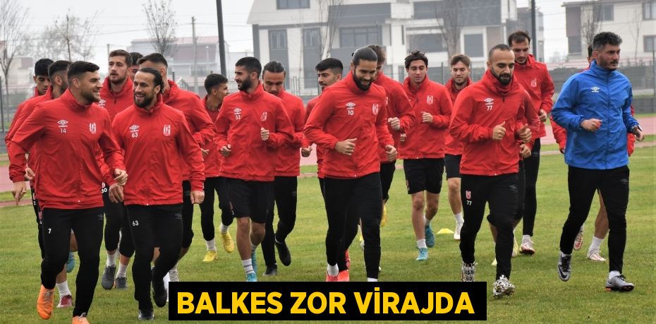 BALKES ZOR VİRAJDA