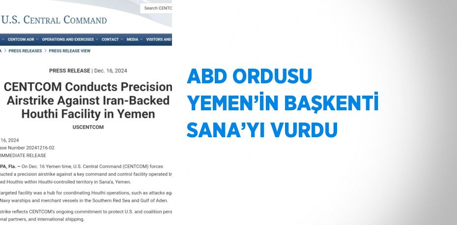 ABD ORDUSU YEMEN’İN BAŞKENTİ SANA’YI VURDU