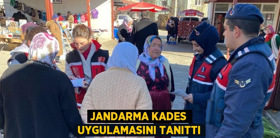 JANDARMA KADES UYGULAMASINI TANITTI