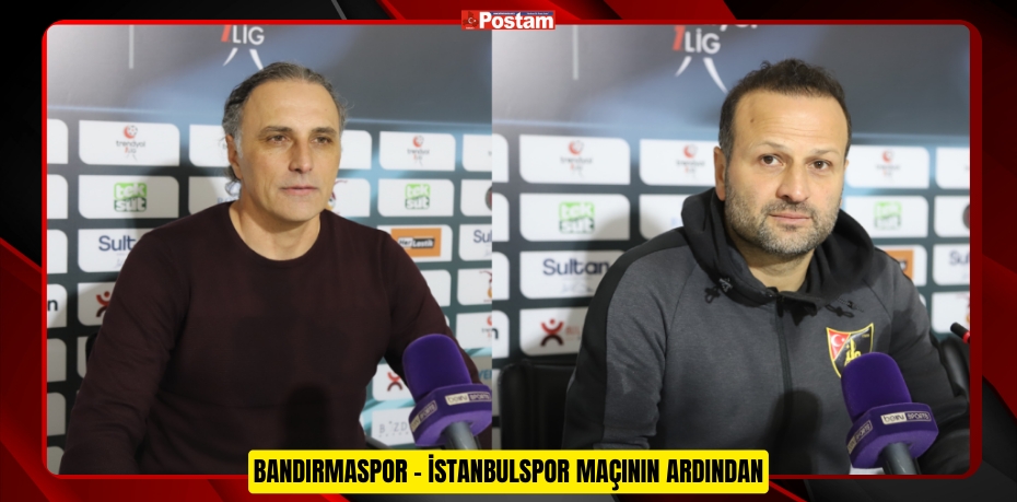 Bandırmaspor - İstanbulspor maçının ardından