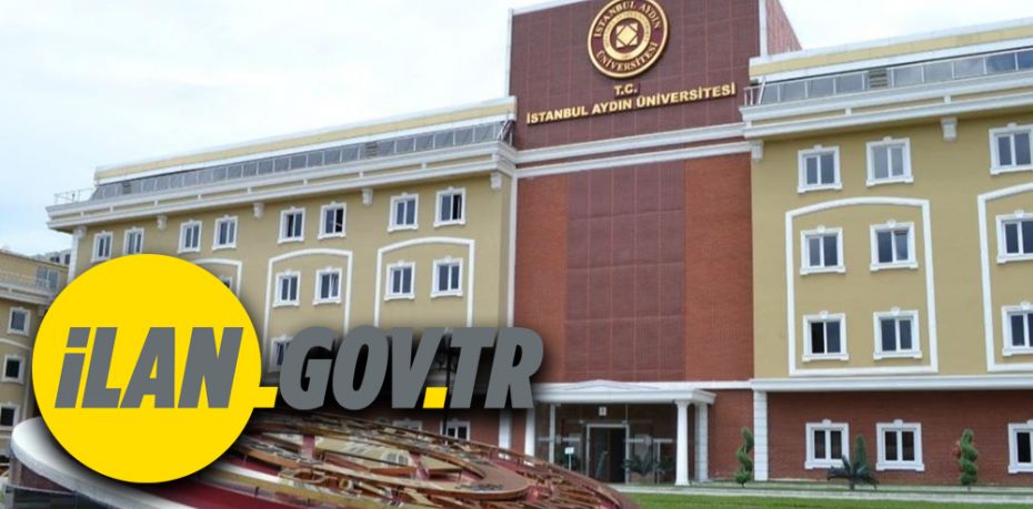 İstanbul Aydın Üniversitesi tam zamanlı akademik kadrolara 113 Öğretim Üyesi alacak