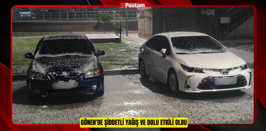 Gönen'de şiddetli yağış ve dolu etkili oldu