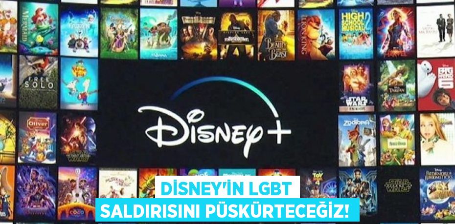 Disney’in LGBT Saldırısını Püskürteceğiz!