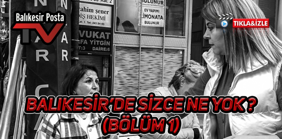 Balıkesir'de sizce ne eksik ? (BÖLÜM 1)