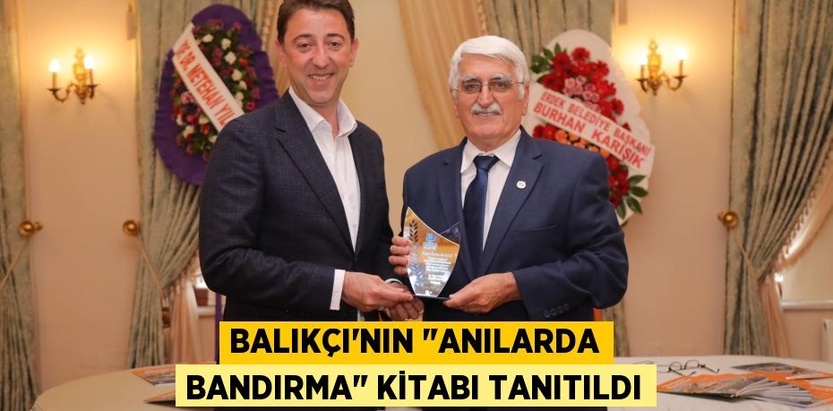 Balıkçı'nın "Anılarda Bandırma" kitabı tanıtıldı