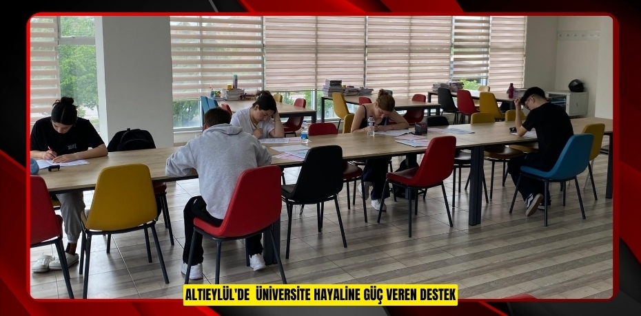 Altıeylül'de  üniversite hayaline güç veren destek  
