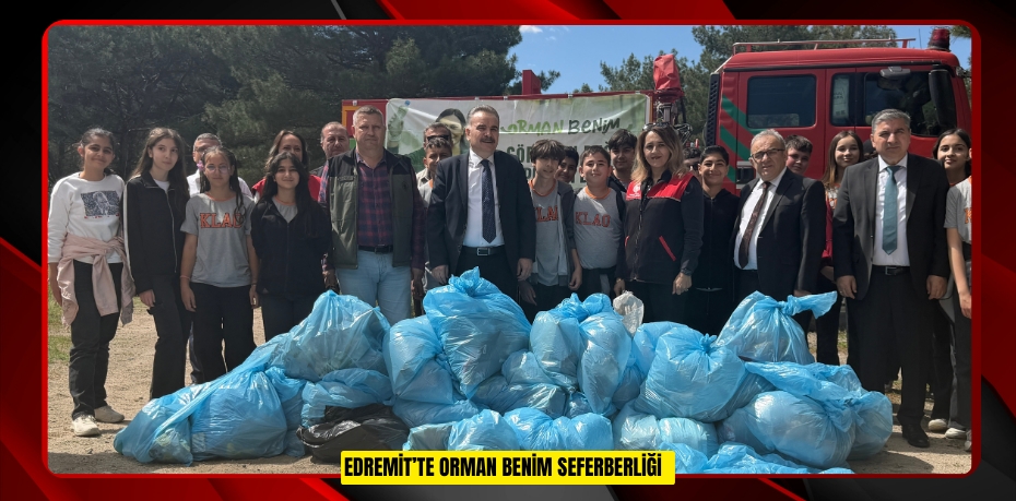 Edremit’te "Orman Benim" seferberliği  