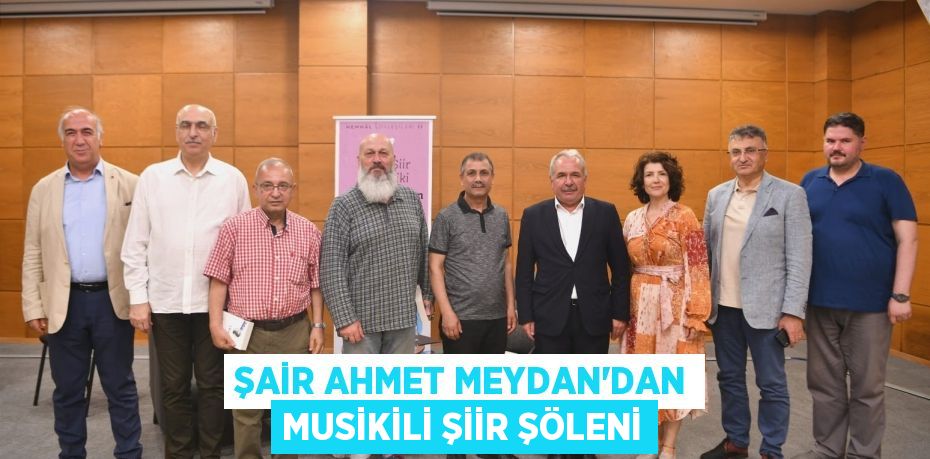 Şair Ahmet Meydan'dan musikili şiir şöleni