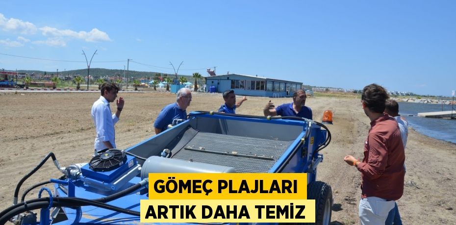 Gömeç plajları artık daha temiz