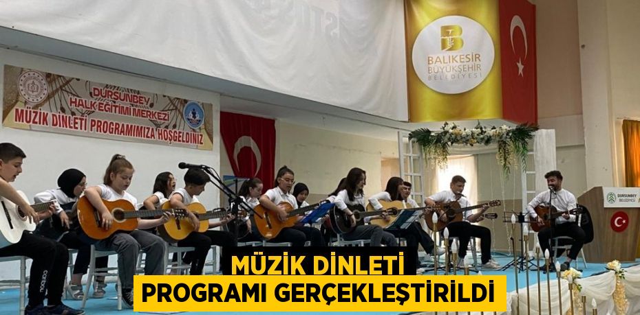 Müzik Dinleti Programı Gerçekleştirildi