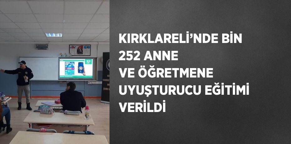 KIRKLARELİ’NDE BİN 252 ANNE VE ÖĞRETMENE UYUŞTURUCU EĞİTİMİ VERİLDİ