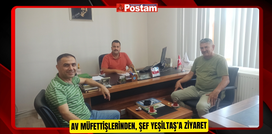 Av Müfettişlerinden, Şef Yeşiltaş’a ziyaret  