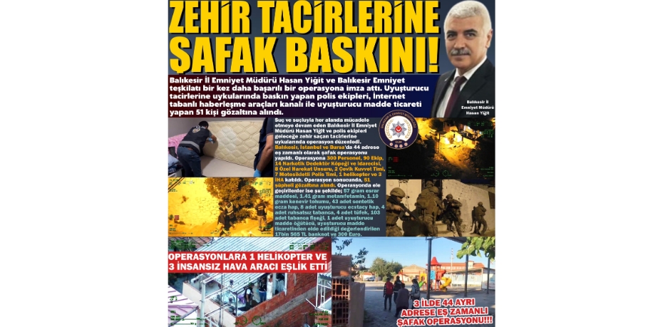 ZEHİR TACİRLERİNE ŞAFAK BASKINI!