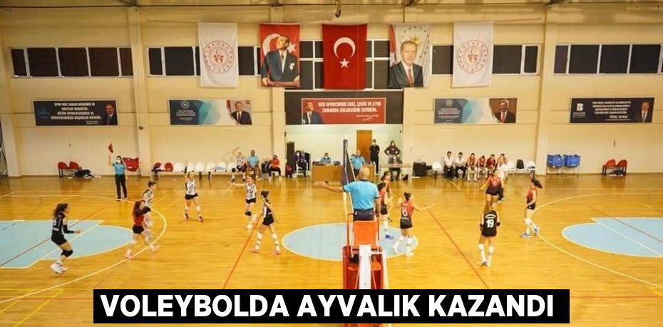 VOLEYBOLDA AYVALIK KAZANDI