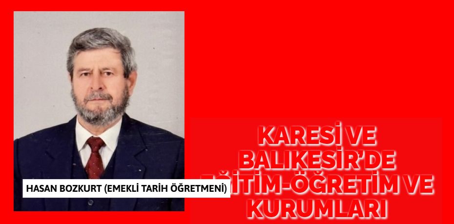 KARESİ VE BALIKESİR’DE EĞİTİM-ÖĞRETİM VE KURUMLARI