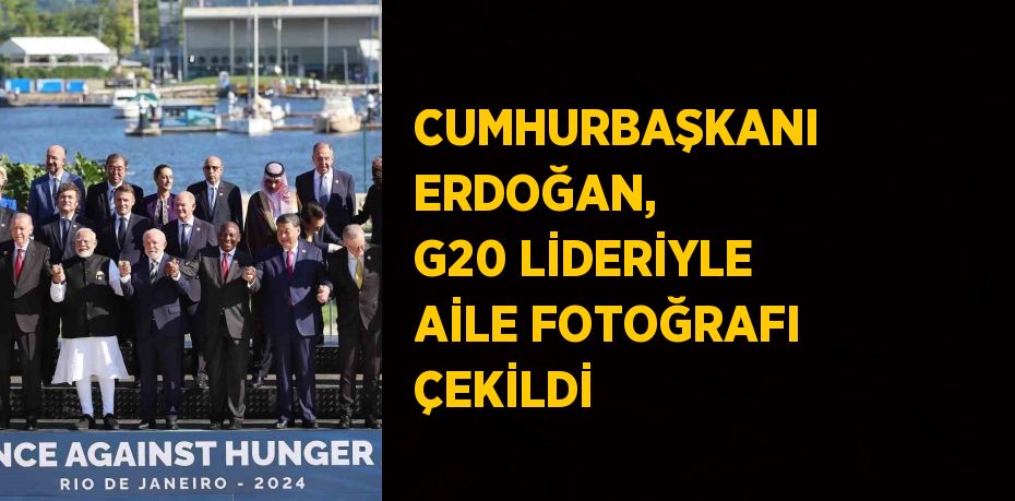 CUMHURBAŞKANI ERDOĞAN, G20 LİDERİYLE AİLE FOTOĞRAFI ÇEKİLDİ